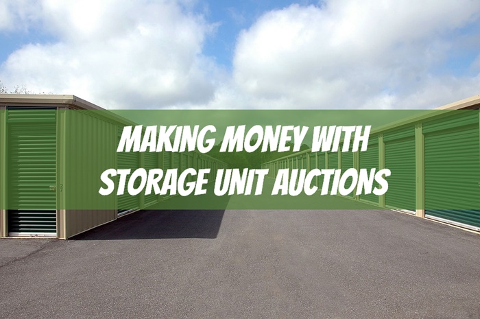 make money with storage unit auctions