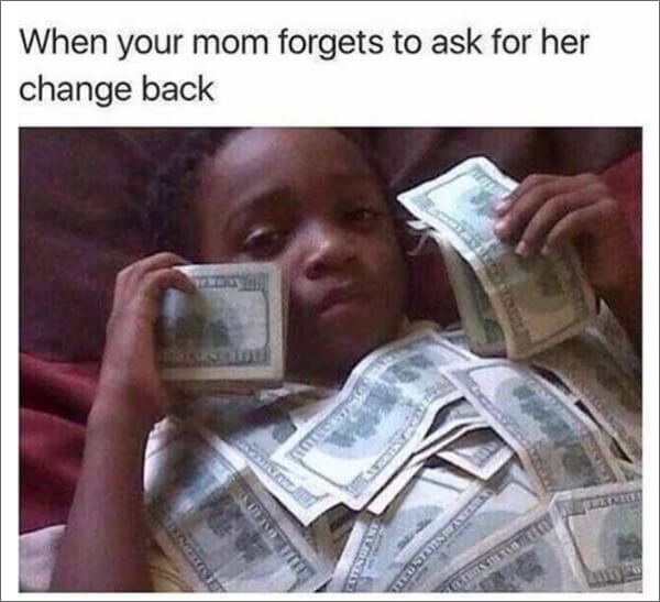 when mom forgets to ask for her change back