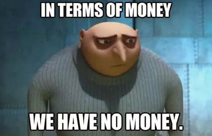 we have no money meme despicable me