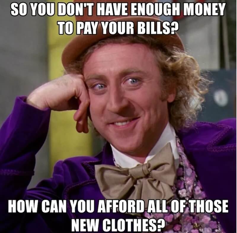 pay your bills willy wonka meme