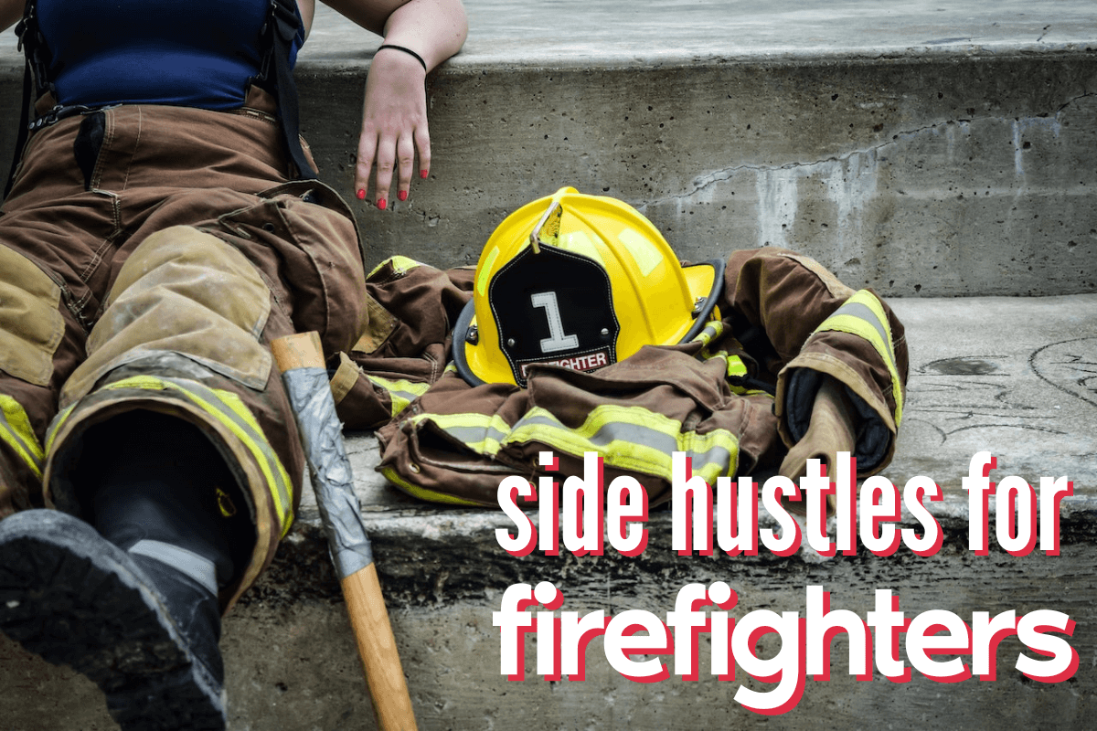 side hustles for firefighters